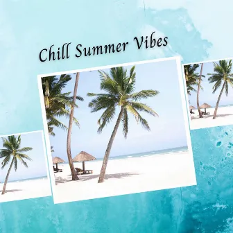 Chill Summer Vibes by Positive Vibes Music