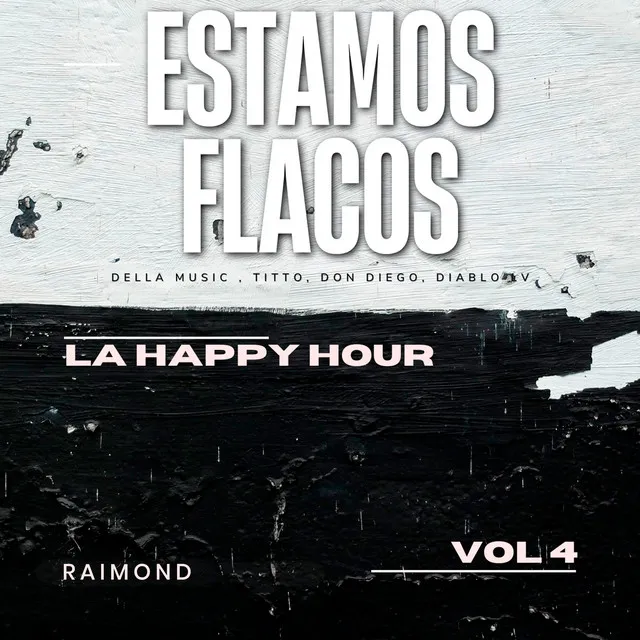 La Happy Hour Vol.4 - Estamos Flacos