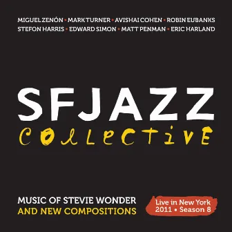 Music of Stevie Wonder and New Compositions: Live in New York 2011 - Season 8 by SFJAZZ Collective