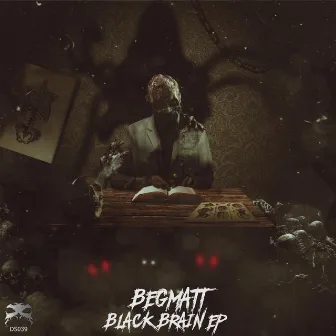 Black Brain EP by Begmatt