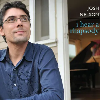 I Hear a Rhapsody by Josh Nelson