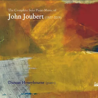 The Complete Solo Piano Music of John Joubert (1927-2019) by Duncan Honeybourne