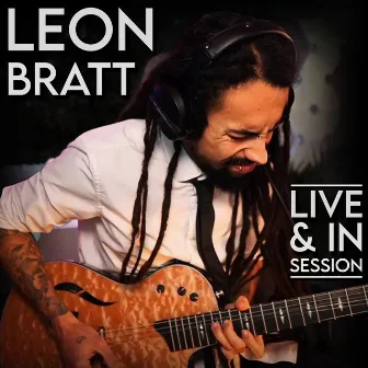 LIVE & In Session by Leon Bratt