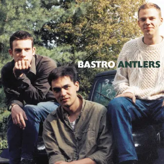 Antlers: Live 1991 by Bastro