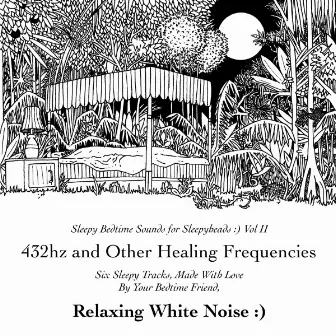 432hz and Other Healing Frequencies by Relaxing White Noise :)