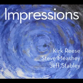 Impressions by Kirk Reese