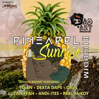 KraiGGi BaDArT presents: Pineapple Sunrise Riddim by KraiGGi BaDArT