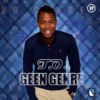 Geen Genre - Ep by T.O.