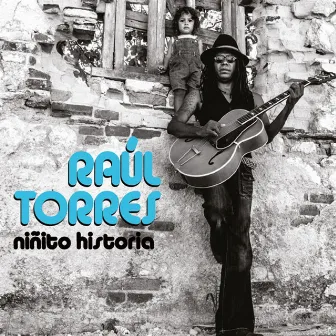 Niñito Historia by Raul Torres