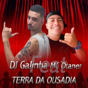 Terra da Ousadia by Mc Otaner