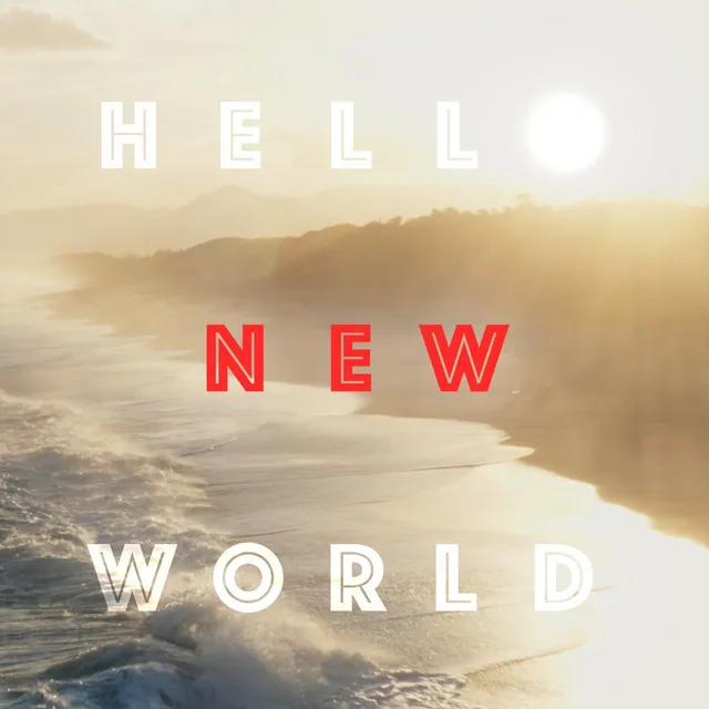 Hello New World