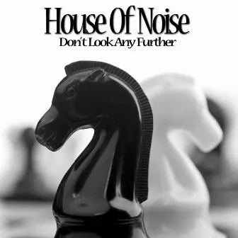 Don't Look Any Further (DJ Global Byte Ibiza Mix) by House Of Noise