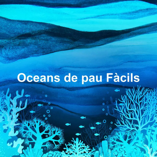 Oceans de pau Fàcils