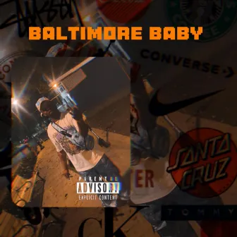 BALTIMORE BABY by SkatteGod