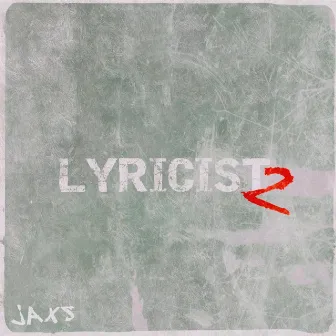 Lyricist, Pt. 2 by Jaxs