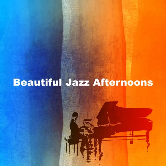 Beautiful Jazz Afternoons