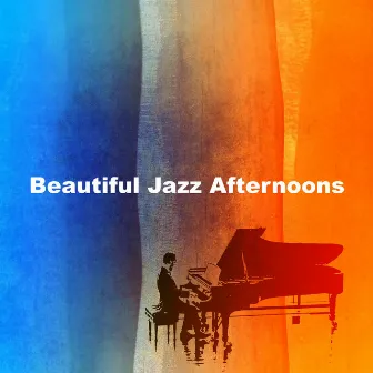 Beautiful Jazz Afternoons by Jazz Afternoons