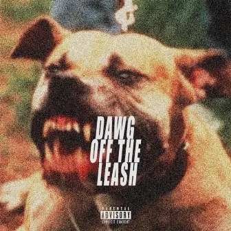 Dawg Off the Leash by 9d4 JU