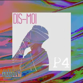 Dis-moi by P4