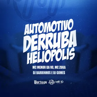 AUTOMOTIVO DERRUBA HELIÓPOLIS by MC Zuka