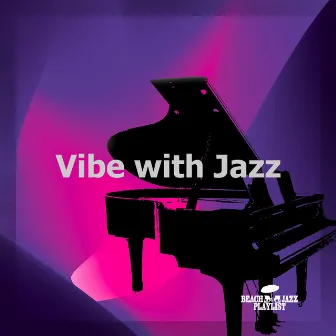 Vibe with Jazz by Beach Jazz Playlist