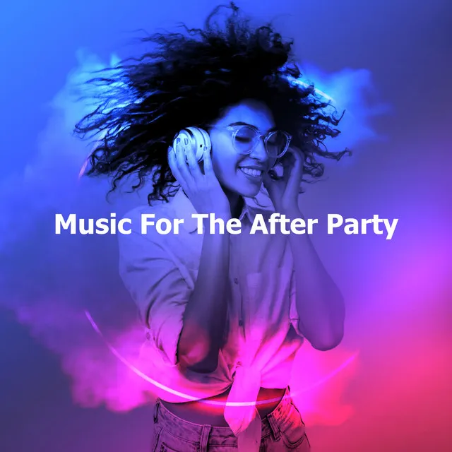 Music For The After Party