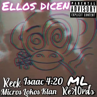 Ellos Dicen by Reck Micros Lokos Klan