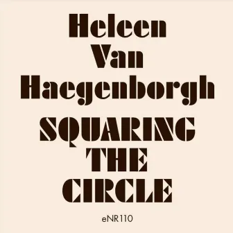 Squaring the Circle (Full version) by Heleen Van Haegenborgh