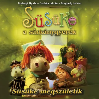 Süsüke megszületik (Süsüke a sárkánygyerek 1.) by Unknown Artist