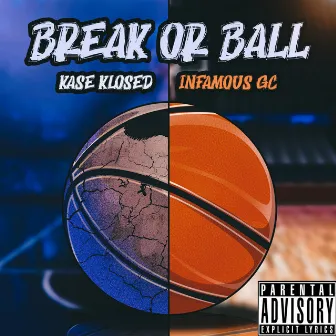 Break or Ball by Kase Klosed