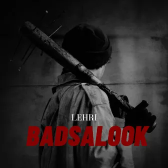 Badsalook by Lehri