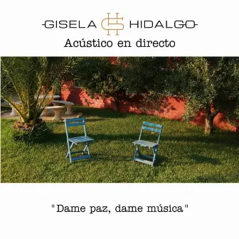 Acústico en Directo: Dame Paz, Dame Música by Gisela Hidalgo