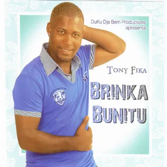 Brinka Bunitu by Tony Fika