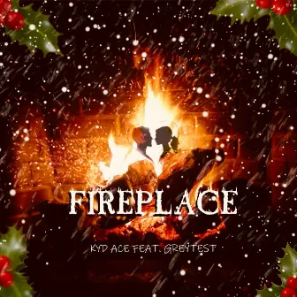 Fire Place by Kyd Ace