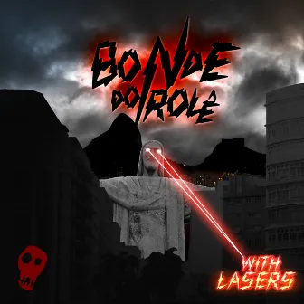 Bonde Do Role With Lasers by Bonde Do Role