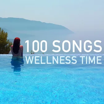 Wellness Time - 100 Songs for Beauty Centers, Hotel Spa Lounge & Waiting Rooms by Buddha Chill Space