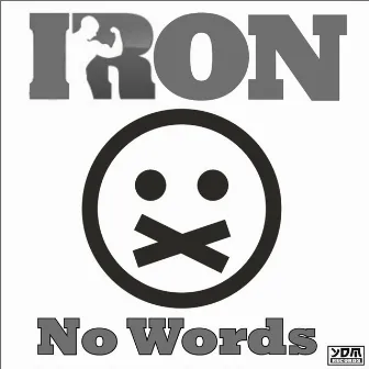 No Words by Iron