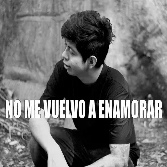 No Me Vuelvo a Enamorar by Xion MC