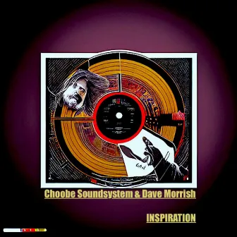 Inspiration by Choobe Soundsystem