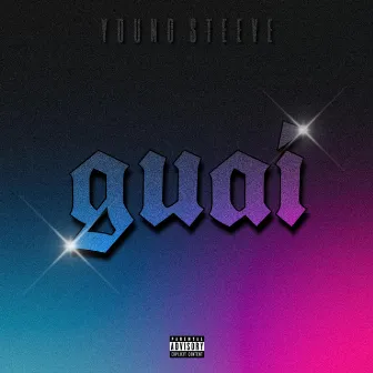 Guai by Young Steeve