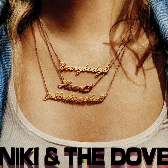 Everybody's Heart Is Broken Now (Deluxe) by Niki & The Dove