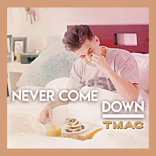 Never Come Down