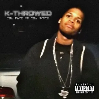 Tha Face Of Tha South by K-Throwed