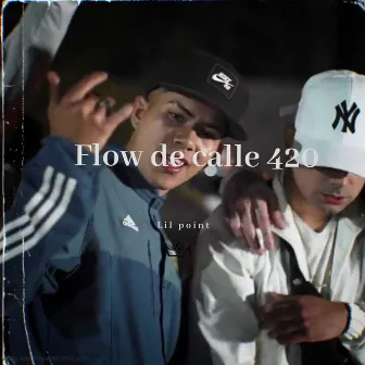 Flow de Calle 420 by lil Point