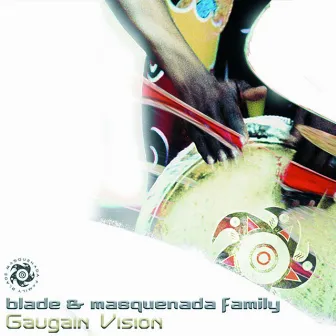 Gaugain Vision by Blade & Masquenada Family