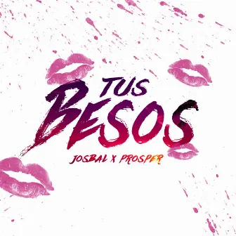 Tus Besos by Josbal