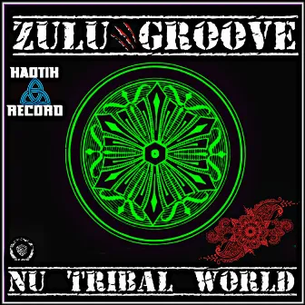 Nu Tribal World by Zulu Groove