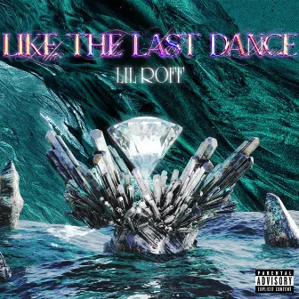 LIKE THE LAST DANCE by Lil Roff