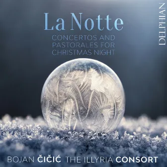 La Notte: Concertos & Pastorales for Christmas Night by 