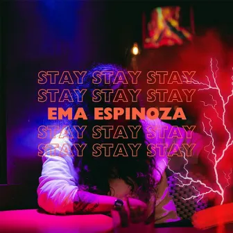 STAY by Ema Espinoza